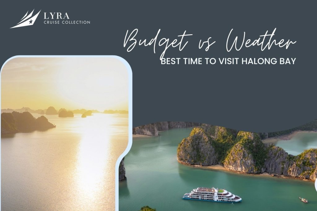 Budget vs Weather: Finding the Best Time to Visit Halong Bay